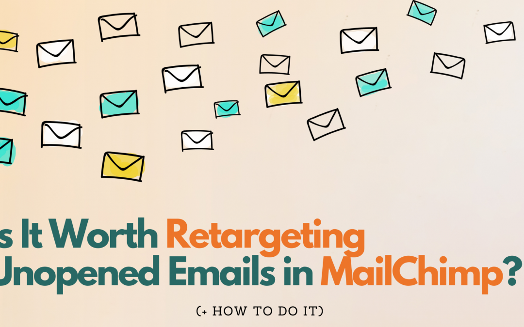 Should You Resend Unopened Emails in Mailchimp? (+ How To Do It)